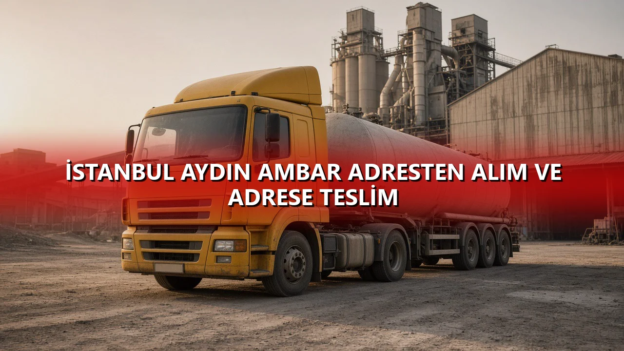 İstanbul Aydın Ambar Adresten Alım ve Adrese Teslim