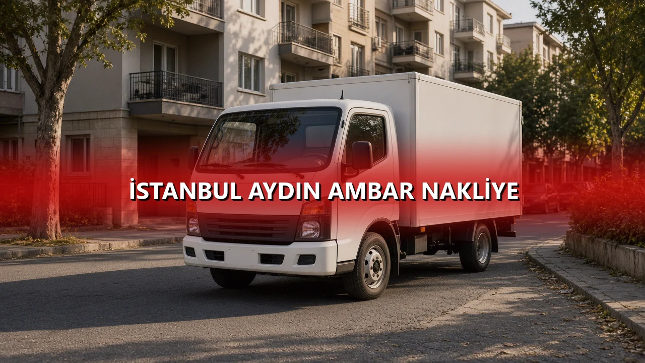 İstanbul Aydın Ambar Nakliye
